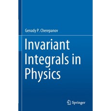 Invariant Integrals in Physics Paperback, Springer, English, 9783030283391