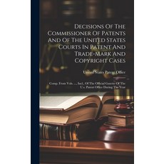 (영문도서) Decisions Of The Commissioner Of Patents And Of The United States Courts In Patent And Trade-... Hardcover, Legare Street Press, English, 9781021042620