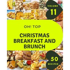 (영문도서) Oh! Top 50 Christmas Breakfast And Brunch Recipes Volume 11: Happiness is When You Have a Chr... Paperback, Independently Published, English, 9798508567309