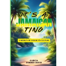 (영문도서)It's a Jamaican Ting: A Medley of Jamaica's Culture Paperback, Independently Published, English, 9798270168391