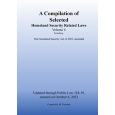 (영문도서) Compilation of Homeland Security Related Laws Vol. 4 Paperback, Mtwinchek, English, 9781962978040