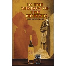 (영문도서)In the Shadow of the Muezzin Paperback, Austin Macauley, English, 9781035890514