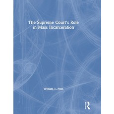 The Supreme Court's Role in Mass Incarceration Hardcover, Routledge, English, 9780367331597
