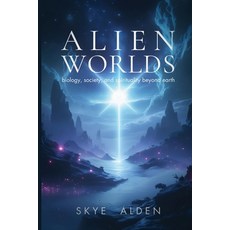 (영문도서)Alien Worlds: Biology Society and Spirituality Beyond Earth Paperback, 22 Lions, English, 9798330300648