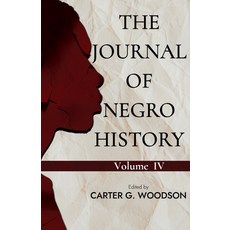 (영문도서)The Journal of Negro History Vol. IV Paperback, Black Legacy Press, English, 9781636521565