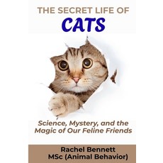 (英文圖書)The Secret Life Of Cats: Science Mystery and the Magic of Our Feline Friends 平裝版, Independently Published, 英文