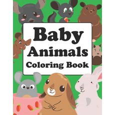 Baby Animals Coloring Book: Baby Animals Coloring Book For Girls Paperback, Independently Published, English, 9798740104393