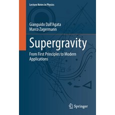 (영문도서) Supergravity: From First Principles to Modern Applications Paperback, Springer, English, 9783662639788
