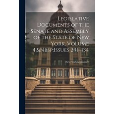 (영문도서) Legislative Documents of the Senate and Assembly of the State of New York Volume 4 Issues 2... Paperback, Legare Street Press, English, 9781022788732