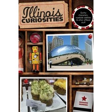 (영문도서)Illinois Curiosities: Quirky Characters Roadside Oddities & Other Offbeat Stuff Paperback, Globe Pequot Publishing, English, 9780762758616