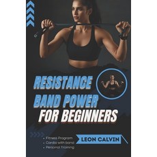 (英文圖書)Resistance Band Power for Beginners: Level 1 Home Workouts to Build Muscle Burn... 平裝版, Independently Published, 英文