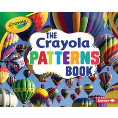 (영문도서) The Crayola (R) Patterns Book Library Binding, Lerner Publications (Tm), English, 9781512432855