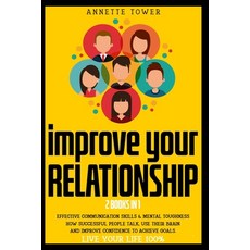 Improve Your Relationships: 2 Books in 1: Effective Communication Skills & Mental Toughness HOW SUCC... Paperback, Independently Published, English, 9798699901814