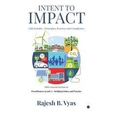 (영문도서)Intent to Impact: CSR in India - Principles Practice and Compliance Paperback, Notion Press, English, 9798901362235
