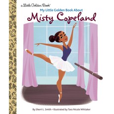 (영문도서) My Little Golden Book about Misty Copeland Hardcover, Golden Books, English, 9780593380673