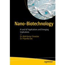 (영문도서)Nano-Biotechnology: AI and Iot Applications and Emerging Implications Paperback, Apress, English, 9798868817748