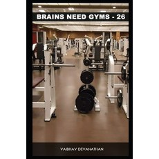 Brains Need Gyms - 26 Paperback, Independently Published, English, 9798699388677