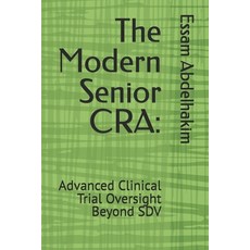 (英文圖書)The Modern Senior CRA: Advanced Clinical Trial Oversight Beyond SDV 平裝版, Independently Published, 英文