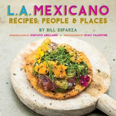 L.A. Mexicano: Recipes People & Places Paperback, Prospect Park Books, English, 9781684428205