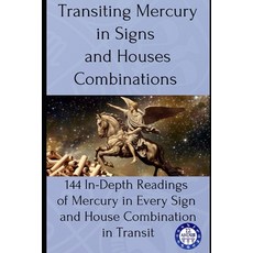 (영문도서)Transiting Mercury in Signs and Houses Combinations: 144 In-Depth Readings of Me... Paperback, 12andus, English, 9791257281861