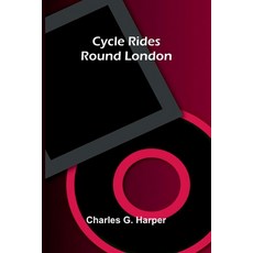 (英文圖書)Cycle Rides Round London 平裝版, Alpha Edition, 英文