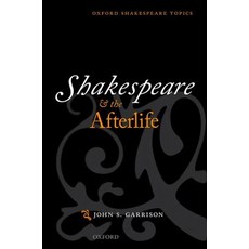 Shakespeare and the Afterlife Hardcover, Oxford University Press, USA