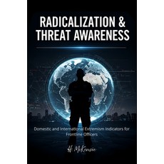 (영문도서)Radicalization & Threat Awareness: Domestic and International Extremism Indicato... Paperback, Independently Published, English, 9798263514969