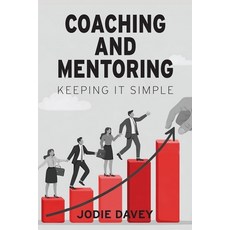 (英文圖書)Coaching and Mentoring: Keeping It Simple 平裝版, Powerful Partnerships Pty Ltd, 英文
