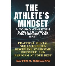 (英文圖書)The Athlete's Mindset: : A Young Athlete's Guide to Focus Confidence and Grit.... 平裝版, Independently Published, 英文