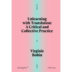 (영문도서)Unlearning with Translation: A Critical and Collective Practice Paperback, Sternberg Press, English, 9781915609830