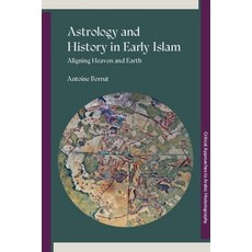 (영문도서)Astrology and History in Early Islam: Aligning Heaven and Earth Hardcover, Edinburgh University Press, English, 9781399558259 Edinburgh University Press, English, 9781399558259