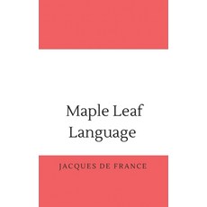 (영문도서) Maple Leaf Language: Eh to Z Paperback, Independently Published, English, 9798879710670