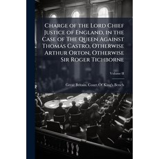 (영문도서)Charge of the Lord Chief Justice of England in the Case of The Queen Against Th... Paperback, Hutson Street Press, English, 9781024115819