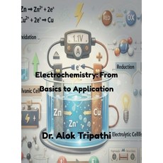 (영문도서)Electrochemistry: From Basics to Applications: Fundamental Principles Cells an... Hardcover, Notion Press, English, 9798902695622