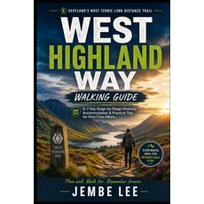 (영문도서)West Highland Way Walking Guide: 5-7 Day Stage-by-Stage Itinerary Accommodation... Paperback, Independently Published, English, 9798195125189 Independently Published, English, 9798195125189