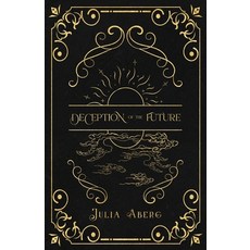 (영문도서)Deception of the Future Paperback, Julia Aberg, English, 9789198970036