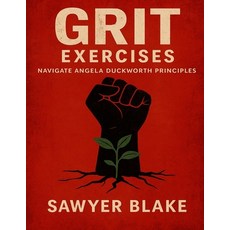 (영문도서)Grit Exercises: Navigate Angela Duckworth Principles Paperback, Independently Published, English, 9798270330248