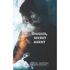 Biggles Secret Agent (illustrated): Only one man can save the Empire Paperback, Independently Published, English, 9798648570214