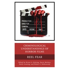 (영문도서) Criminological Understandings of Horror Films: Reel Fear Hardcover, Lexington Books, English, 9781666946703