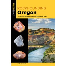 (영문도서) Rockhounding Oregon: A Guide to the State's Best Rockhounding Sites Paperback, Falcon Press Publishing, English, 9781493059669