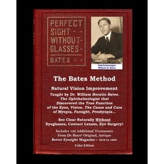 The Bates Method - Perfect Sight Without Glasses - Natural Vision Improvement Taught by Ophthalmolog... Paperback, Createspace Independent Pub..., English, 9781508431954