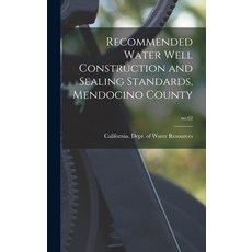 (영문도서) Recommended Water Well Construction and Sealing Standards Mendocino County; no.62 Hardcover, Hassell Street Press, English, 9781014291257