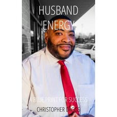 (영문도서) Husband Energy: A Blue Print for Success Paperback, Independently Published, English, 9798323988464