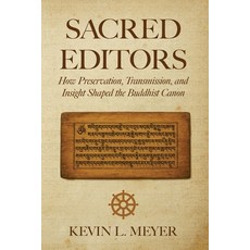 (英文圖書)Sacred Editors: How Preservation Transmission and Insight Shaped the Buddhist... 平裝版, Bhavana Press, 英文