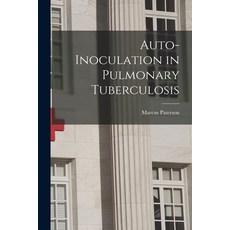 (영문도서) Auto-inoculation in Pulmonary Tuberculosis Paperback, Legare Street Press, English, 9781015345591