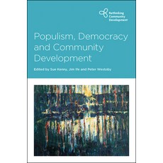 Populism Democracy and Community Development Paperback, Policy Press