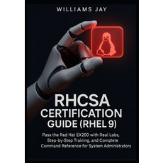 (영문도서)RHCSA Certification Guide (RHEL 9): Pass the Red Hat EX200 with Real Labs Step-... Paperback, Independently Published, English, 9798296690272