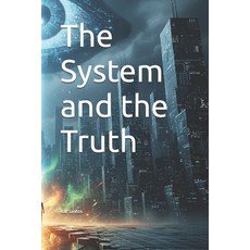 (영문도서)The System and the Truth Paperback, Independently Published, English, 9798267810098