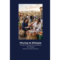 (영문도서)Moving to Ethiopia Paperback, Ephyia Publishing, English, 9798256036478 Ephyia Publishing, English, 9798256036478