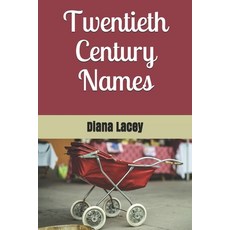 Twentieth Century Names Paperback, Independently Published